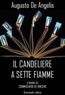 Ebook Il Candeliere a sette fiamme di Augusto De Angelis edito da Greenbooks Editore