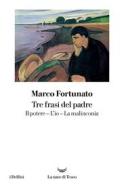 Ebook Tre frasi del padre di Marco Fortunato edito da La nave di Teseo