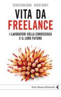 Ebook Vita da freelance di Dario Banfi, Sergio Bologna edito da Feltrinelli Editore