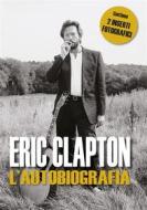Ebook Eric Clapton l'autobiografia di Eric Clapton edito da EPC