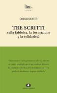 Ebook Tre scritti sulla fabbrica, la formazione e la solidarietà di Olivetti Camillo edito da Edizioni di Comunità