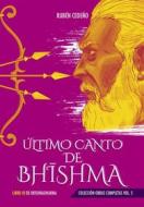 Ebook Último Canto de Bhishma di Rubén Cedeño edito da Editorial Señora Porteña