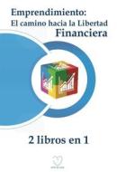 Ebook Emprendimiento: El camino hacia la libertad financiera (2 libros en 1) di Info de Vida edito da Info de Vida