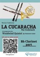 Ebook Bb Clarinet part of "La Cucaracha" for Woodwind Quintet di Mexican Traditional, a cura di Francesco Leone edito da Glissato Edizioni Musicali