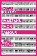 Ebook Marzahn, mon amour. Storie di una pedicure di Oskamp Katja edito da L'orma editore
