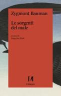 Ebook Le sorgenti del male di Bauman Zygmunt edito da Il Margine