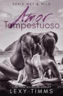 Ebook Amor Tempestuoso di Lexy Timms edito da Babelcube Inc.