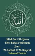 Ebook Kitab Suci Al-Quran Edisi Bahasa Indonesia Surat Al-Fatihah & Al-Baqarah di Muhammad Vandestra edito da Dragon Promedia