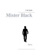Ebook Mister Black di S. M. Groth edito da Books on Demand