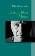 Ebook Der farblose Mann di Milan Johannes Meder edito da Books on Demand