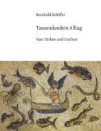 Ebook Tausendundein Alltag di Reinhold Schiffer edito da Books on Demand