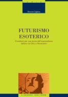 Ebook Futurismo esoterico di Simona Cigliana edito da Liguori Editore