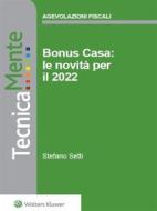 Ebook Bonus Casa: le novità per il 2022 di Stefano Setti edito da Wolters Kluwer Italia