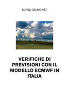 Ebook Verifiche di previsioni con il modello Ecmwf in Italia di Mario Delmonte edito da Youcanprint