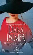 Ebook Progetto passione di Diana Palmer edito da HarperCollins Italia