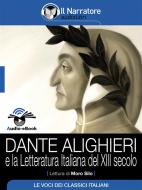 Ebook Dante Alighieri e la letteratura italiana del XIII secolo (Audio-eBook) di AA. VV. edito da Il Narratore