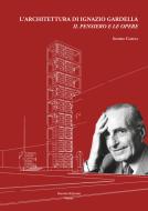 Ebook L'architettura di Ignazio Gardella. Il pensiero e le opere di Ciarcia Saverio edito da Giannini Editore