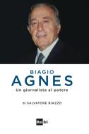 Ebook Biagio Agnes di Salvatore Biazzo edito da Rai Libri