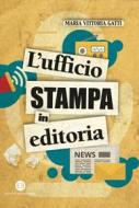 Ebook L'ufficio stampa in editoria di Maria Vittoria Gatti edito da Editrice Bibliografica