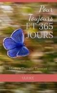 Ebook Pour Toujours Et 365 Jours di ULRIKE edito da Babelcube Inc.