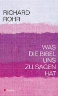 Ebook Was die Bibel uns zu sagen hat di Richard Rohr edito da Claudius Verlag
