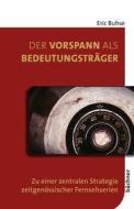 Ebook Der Vorspann als Bedeutungsträger di Eric Buhse edito da Büchner-Verlag