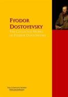Ebook The Collected Works of Fyodor Dostoyevsky di Fyodor Dostoyevsky edito da PergamonMedia