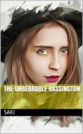 Ebook The Unbearable Bassington di Saki (H.H. Munro) edito da iOnlineShopping.com