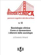 Ebook Sociologia clinica: come si ripresentano i dilemmi della sociologia di Everardo Minardi edito da Homeless Book