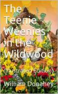 Ebook The Teenie Weenies in the Wildwood di William Donahey edito da iOnlineShopping.com