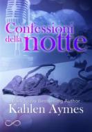 Ebook Confessioni della notte di Kahlen Aymes edito da Hope Edizioni