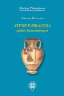 Ebook Atene e Siracusa. Poleis homoiotropoi di Francesca Mattaliano edito da Officina di Studi Medievali