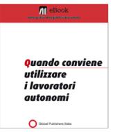 Ebook Quando conviene utilizzare i lavoratori autonomi di Redazione Global Publishers edito da Global Publishers Italia