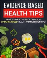 Ebook Evidence-Based Health Tips di Veronica Fomia edito da Publisher s20239