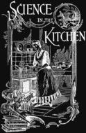 Ebook Science In The Kitchen di Kellogg E E edito da Author