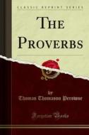 Ebook The Proverbs di Thomas Thomason Perowne edito da Forgotten Books