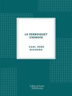 Ebook Le Perroquet chinois di Earl Derr Biggers, Louis Postif edito da Librorium Editions