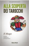 Ebook Il Mago negli Arcani Maggiori dei Tarocchi di Rebecca Walcott edito da LEMNISCATA