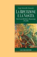 Ebook La ripetizione e la nascita di Luigi Antonello Armando edito da Liguori Editore