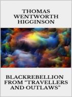 Ebook Black Rebellion – from “Travellers and outlaws” di Thomas Wentworth Higginson edito da Youcanprint