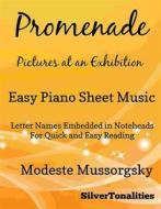 Ebook Promenade Pictures at an Exhibition Easy Piano Sheet Music di Silvertonalities edito da SilverTonalities