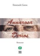 Ebook Annarosa Derìos di Emanuele Garau edito da NOR