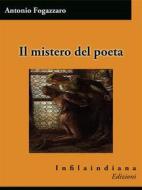 Ebook Il mistero del poeta di Antonio Fogazzaro edito da Infilaindiana Edizioni