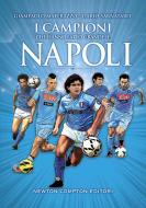 Ebook I campioni del grande Napoli di Giampaolo Materazzo, Dario Sarnataro edito da Newton Compton Editori