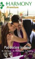 Ebook Può baciare la sposa di Liz Fielding, Melissa Mcclone, Myrna Mackenzie edito da HarperCollins Italia