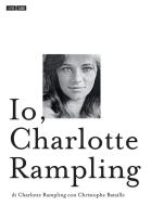 Ebook Io, Charlotte Rampling di Charlotte Rampling, Christophe Bataille edito da 66THAND2ND