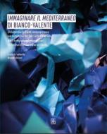 Ebook Immaginare il mediterraneo di Bianco-Valente di Brunella Velardi edito da Edizioni Sette Città