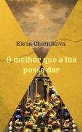 Ebook O Melhor Que A Lua Possa Dar di Elena Chernikova edito da Babelcube Inc.