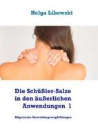 Ebook Die Schüßler-Salze in den äußerlichen Anwendungen  1 di Helga Libowski edito da Books on Demand