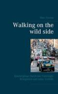 Ebook Walking on the wild side di Marc Tornow edito da Books on Demand